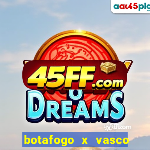 botafogo x vasco ao vivo futemax